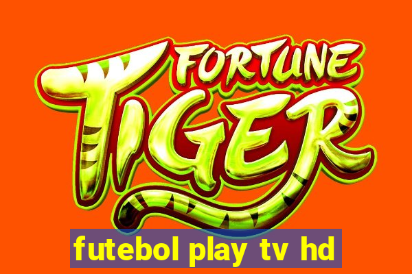 futebol play tv hd